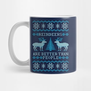 Reindeers Are Better Than People (Special Edition) Mug